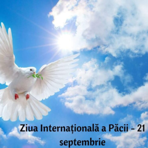 21 SEPTEMBRIE-Ziua Internațională a Păcii